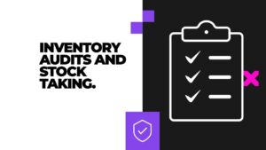 Inventory Audits and Stock Taking